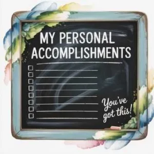 A chalkboard with “My Personal Accomplishments” written on it, highlighting how to be your own valentine by appreciating your growth and achievements.