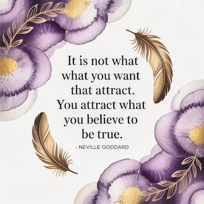 Neville Goddard quote in watercolor floral frame: "You attract what you believe to be true." – Feeling Is the Secret